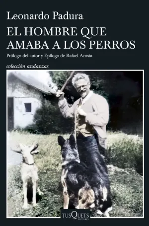 HOMBRE QUE AMABA A LOS PERROS, EL (EDICION 15 ANIVERSARIO)